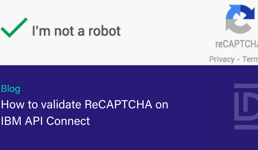 How to validate ReCAPTCHA on IBM API Connect