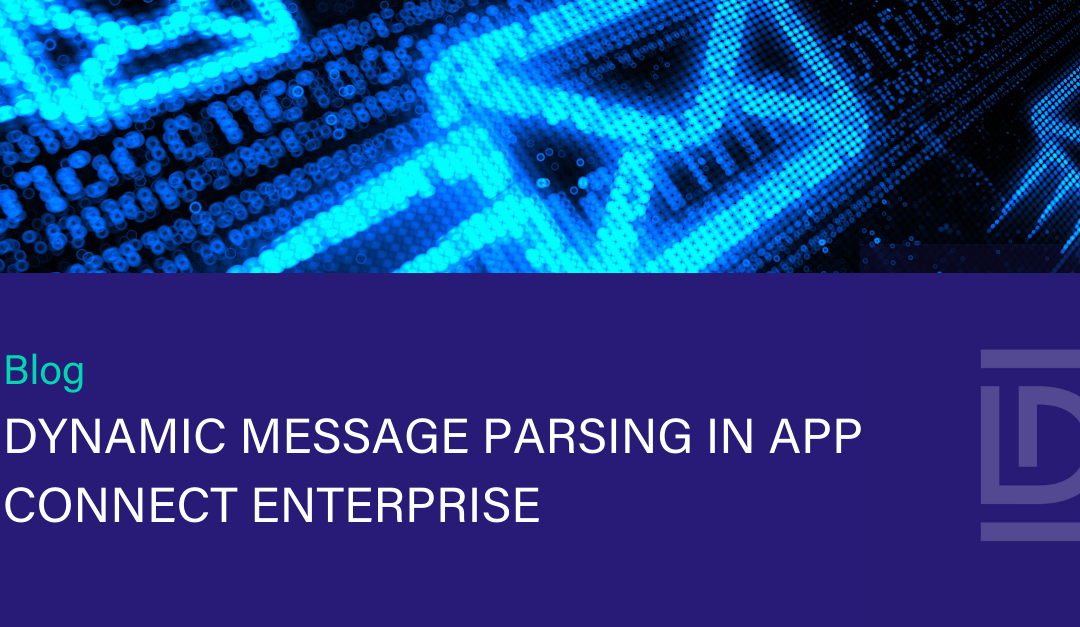 Dynamic Message Parsing in App Connect Enterprise
